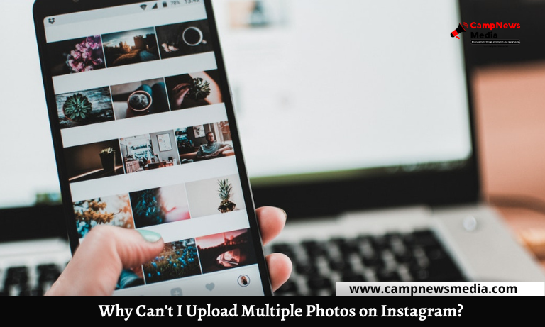 Why Can't I Upload Multiple Photos on Instagram? - CampNews Media