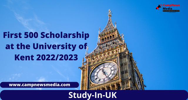 First 500 Scholarship at the University of Kent 2022/2023. Study-In-UK