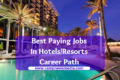 Best Paying Jobs In Hotels/Resorts Career Path