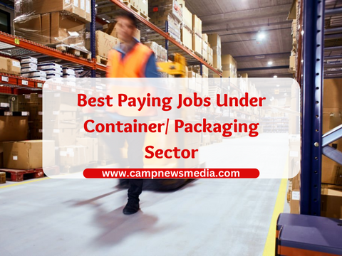 Best Paying Jobs under Container/ Packaging Sector