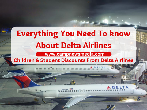 Everything you need to know about Delta Airlines: Children & Student Discounts From Delta Airlines